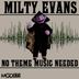 Cover art for "Milty Evans — No Theme Music Needed"