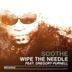 Cover art for "Wipe the Needle — Soothe feat. Gregory Purnell (Main Mix)"