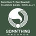 Cover art for "Somn3um — Chasing Bass feat. Dan Bowskill (Original)"