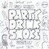 Cover art for "Doctor P, Flux Pavilion — Party Drink Smoke feat. Jarren Benton"