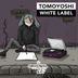 Cover art for "Tomoyoshi — White Label"