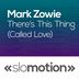 Cover art for "Mark Zowie — There's This Thing (Called Love) (Original)"