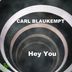 Cover art for "Carl Blaukempt — Hey You (Original Mix)"