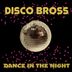 Cover art for "Disco Bross — Dance in the Night"