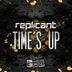 Cover art for "Replicant — Times Up"