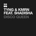 Cover art for "KMRN, TYNG — Disco Queen feat. Shadisha (Original mix)"