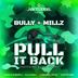 Cover art for "Bully, DJ Millz — Pull It Back (Instrumental)"