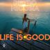 Cover art for Life Is Good