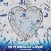 Cover art for Is It Really Love