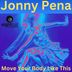 Cover art for "Jonny Pena — Move You Body Like This (Radio Edit)"