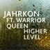 Cover art for "Jahrkon — Higher Level feat. Warrior Queen"