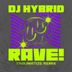 Cover art for "DJ Hybrid, Traumatize — RAVE! (Traumatize Remix)"