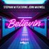 Cover art for "Stephan M, John Maxwell — Believin feat. John Maxwell (Radio-Edit)"