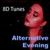 Cover art for "8D Tunes — Alternative Evening"