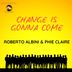 Cover art for "Roberto Albini, Phie Claire — Change Is Gonna Come"