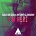 Cover art for "Agua Sin Gas, Antoine Clamaran — I'm Here (Original Mix)"