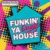 Cover art for Funkin’ Ya House