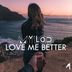 Cover art for "Mylod — Love Me Better (Instrumental Mix)"