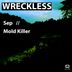 Cover art for "Wreckless — Mold Killer"