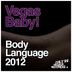 Cover art for "Vegas Baby! — Body Language 2012 (Original Mix)"