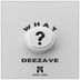 Cover art for "Deezave — WHAT"