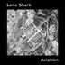 Cover art for "Lone Shark — Aviation"