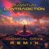 Cover art for "QUANTUM — Contradiction (Chemical Drive Remix)"