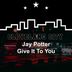 Cover art for "Jay Potter — Give It to You"