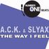 Cover art for "A.C.K., Slyax — The Way I Feel"