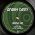 Cover art for "Green Deep — Show Me (Extended Mix)"