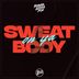 Cover art for Sweat On Ya Body