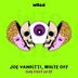 Cover art for "Joe Vanditti, White Off — One Foot In"