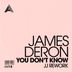 Cover art for "James Deron — You Don't Know (Junior Jack JJ Rework)"