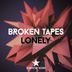 Cover art for "Broken Tapes — Lonely (Don't Wanna)"