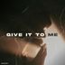 Cover art for Give It To Me