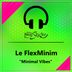 Cover art for "Le Flexminim — Minimal Vibes"