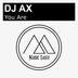 Cover art for "Dj Ax — You Are (Original Mix)"