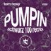 Cover art for "Tom Novy — Pumpin (Schwarz 100 Mix)"