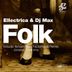 Cover art for "Ellectrica, DJ MAX — Folk (Ismael Rivas Factomania Remix)"