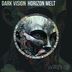 Cover art for "Dark Vision — Horizon Melt (Original Mix)"