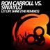 Cover art for "Ron Carroll, Swaylo — Let Life Shine (Martin Dhamen Remix)"