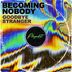 Cover art for "Becoming Nobody — Goodbye Stranger"