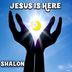 Cover art for "Shalon — Jesus is Here"