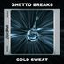 Cover art for "Ghetto Breaks — Cold Sweat"