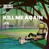 Cover art for "JFR, DJ Ruby — Kill Me Again (DJ Ruby Remix)"