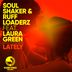 Cover art for "Soulshaker, Ruff Loaderz — Lately feat. Laura Green (Damon Hess & Deep Matter Edit)"