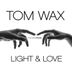 Cover art for "Tom Wax — Light & Love"