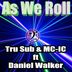 Cover art for "Tru Sub, MC-IC, Daniel Walker — As We Roll (DJ Venum & Tru sub Jackin Mix)"