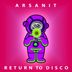 Cover art for "Arsanit — Return to Disco (Original Mix)"