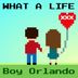 Cover art for "Boy Orlando — What A Life"